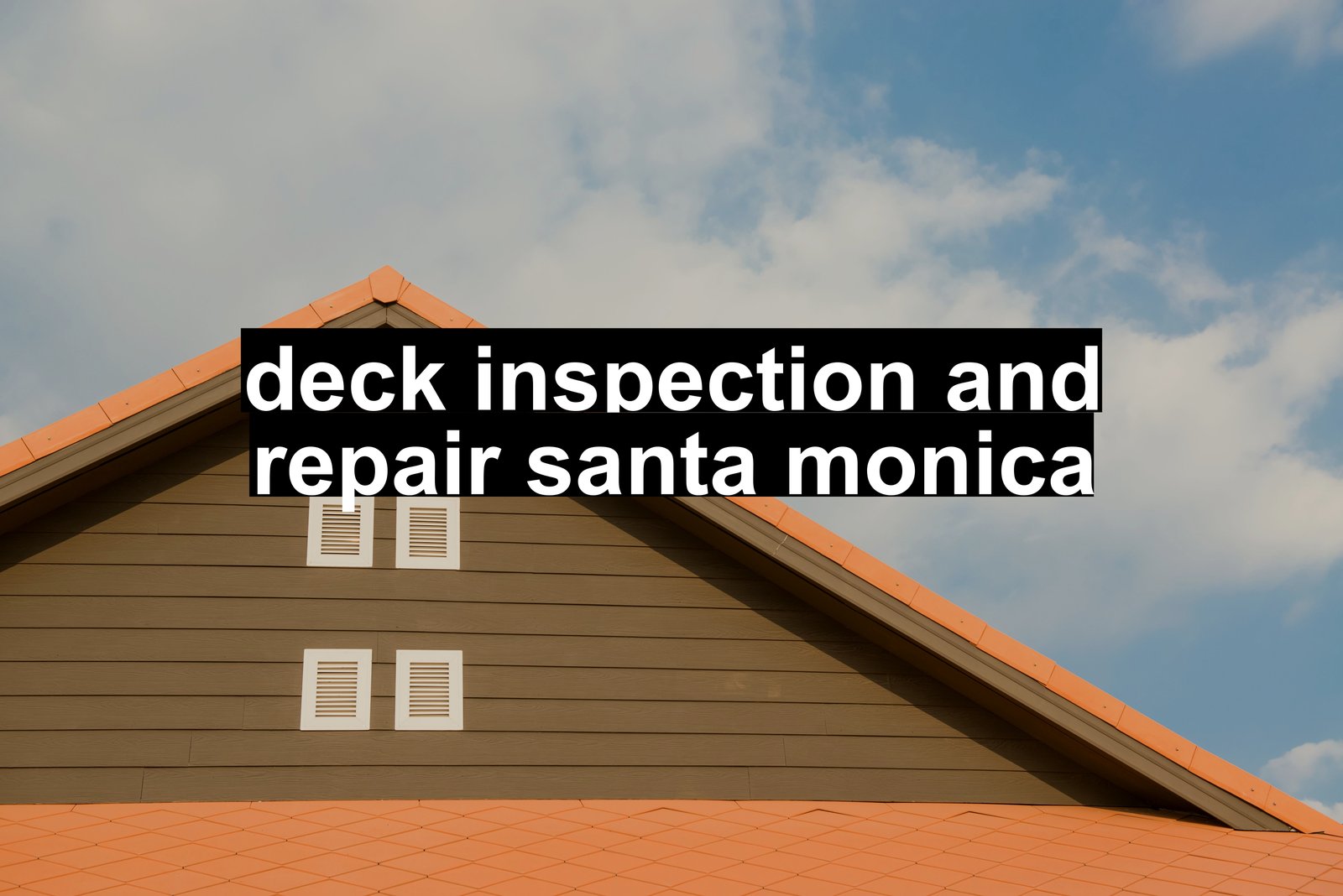deck inspection and repair santa monica