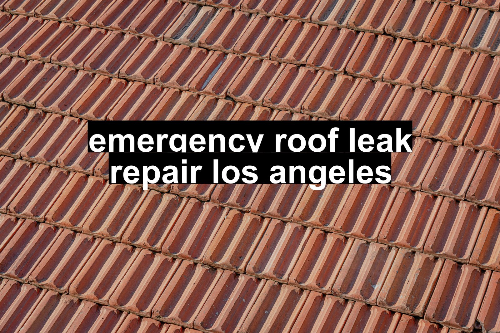 emergency roof leak repair los angeles