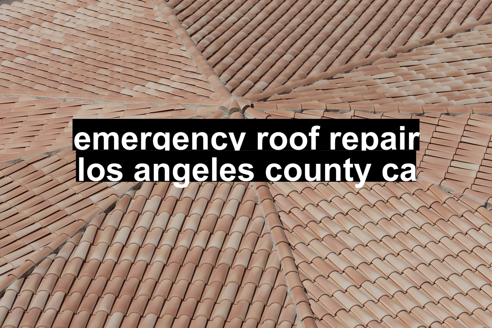 emergency roof repair los angeles county ca
