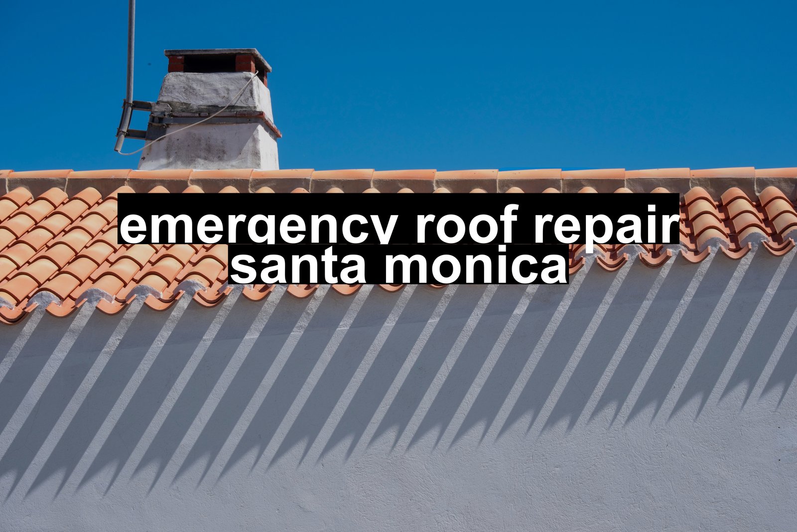 emergency roof repair santa monica