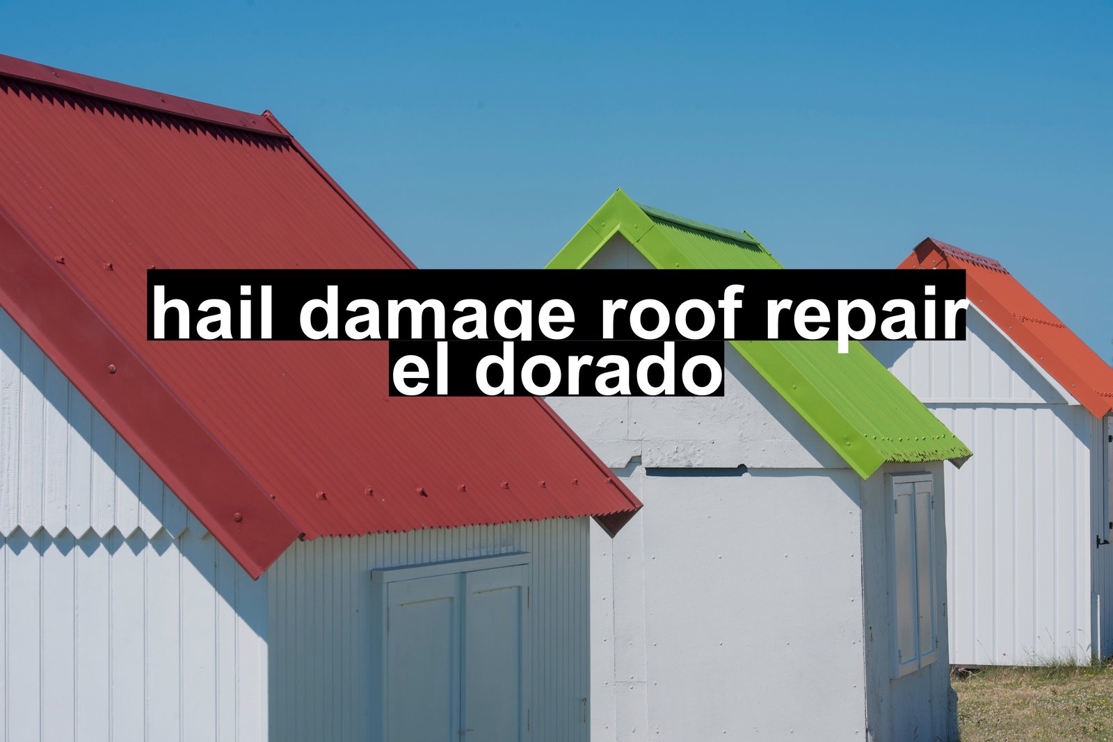 hail damage roof repair el dorado
