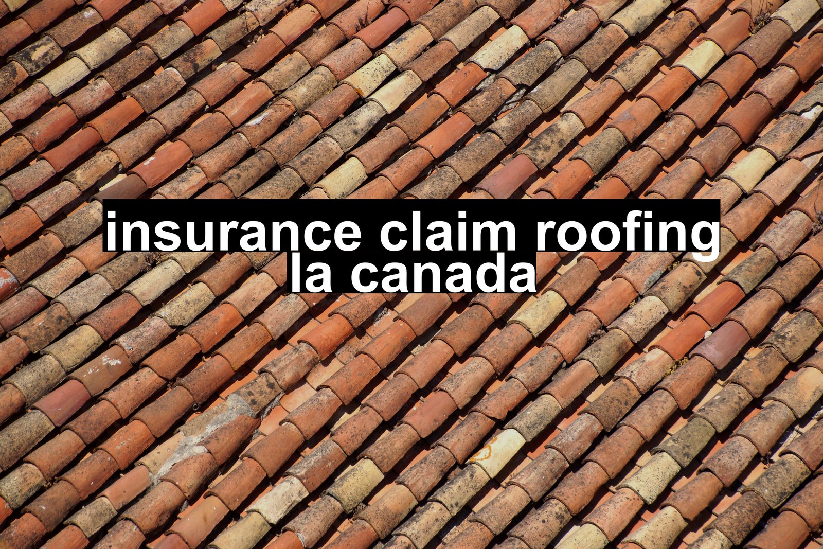 insurance claim roofing la canada