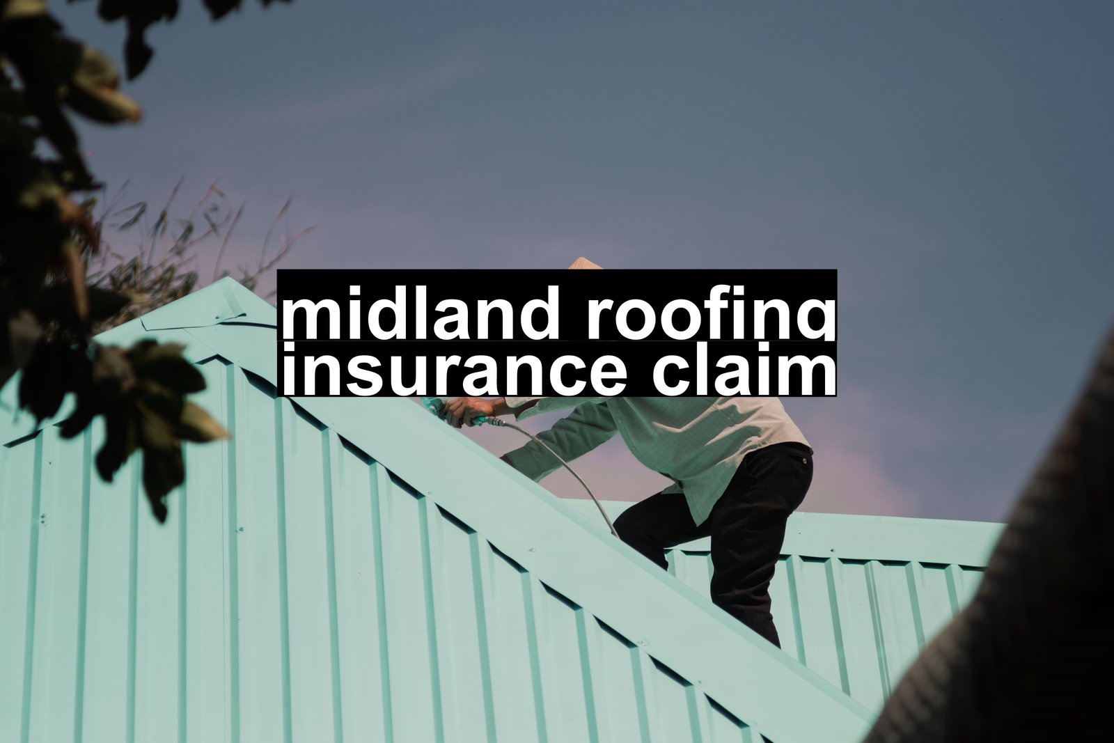 midland roofing insurance claim