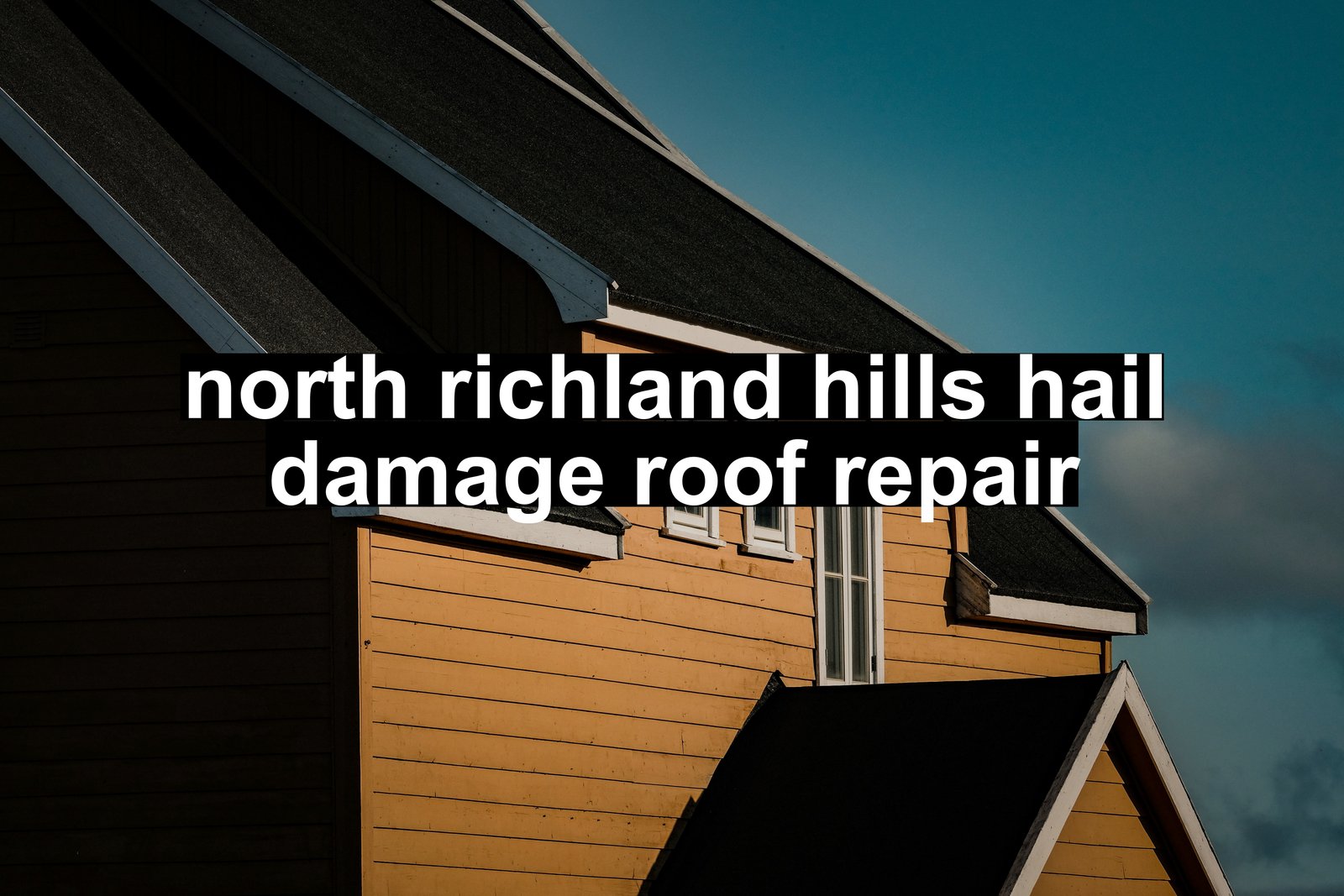 north richland hills hail damage roof repair