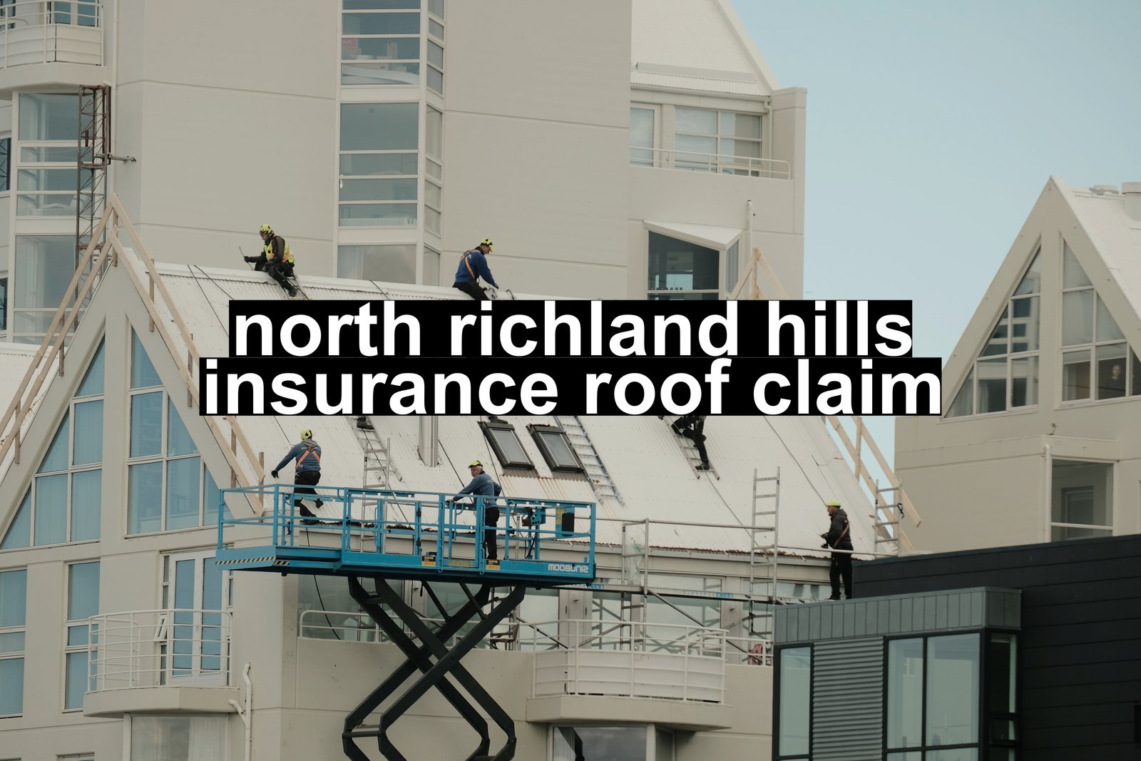 north richland hills insurance roof claim
