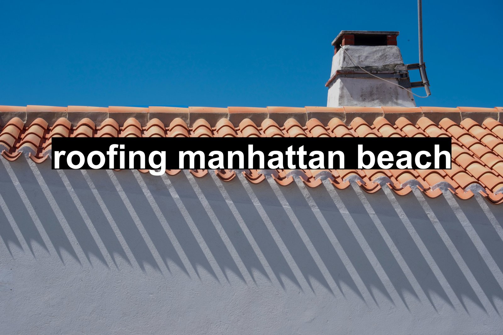 roofing manhattan beach