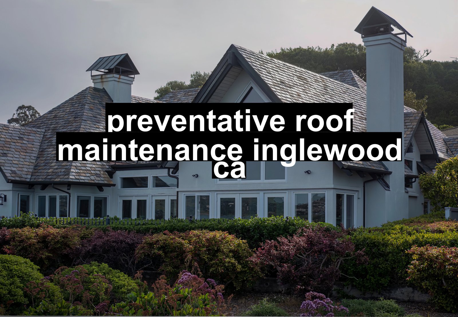 preventative roof maintenance inglewood ca