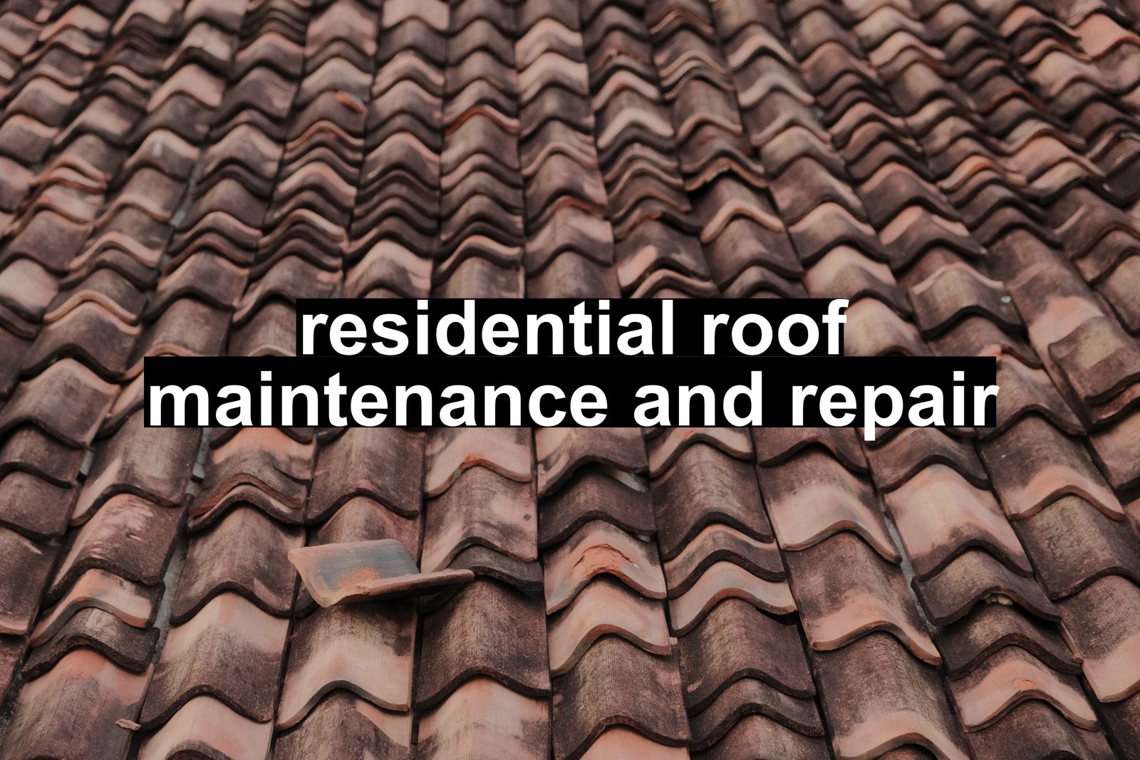 residential roof maintenance and repair