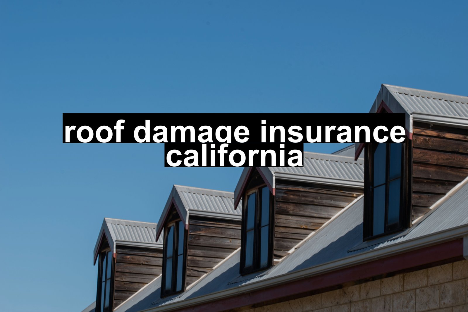 roof damage insurance california