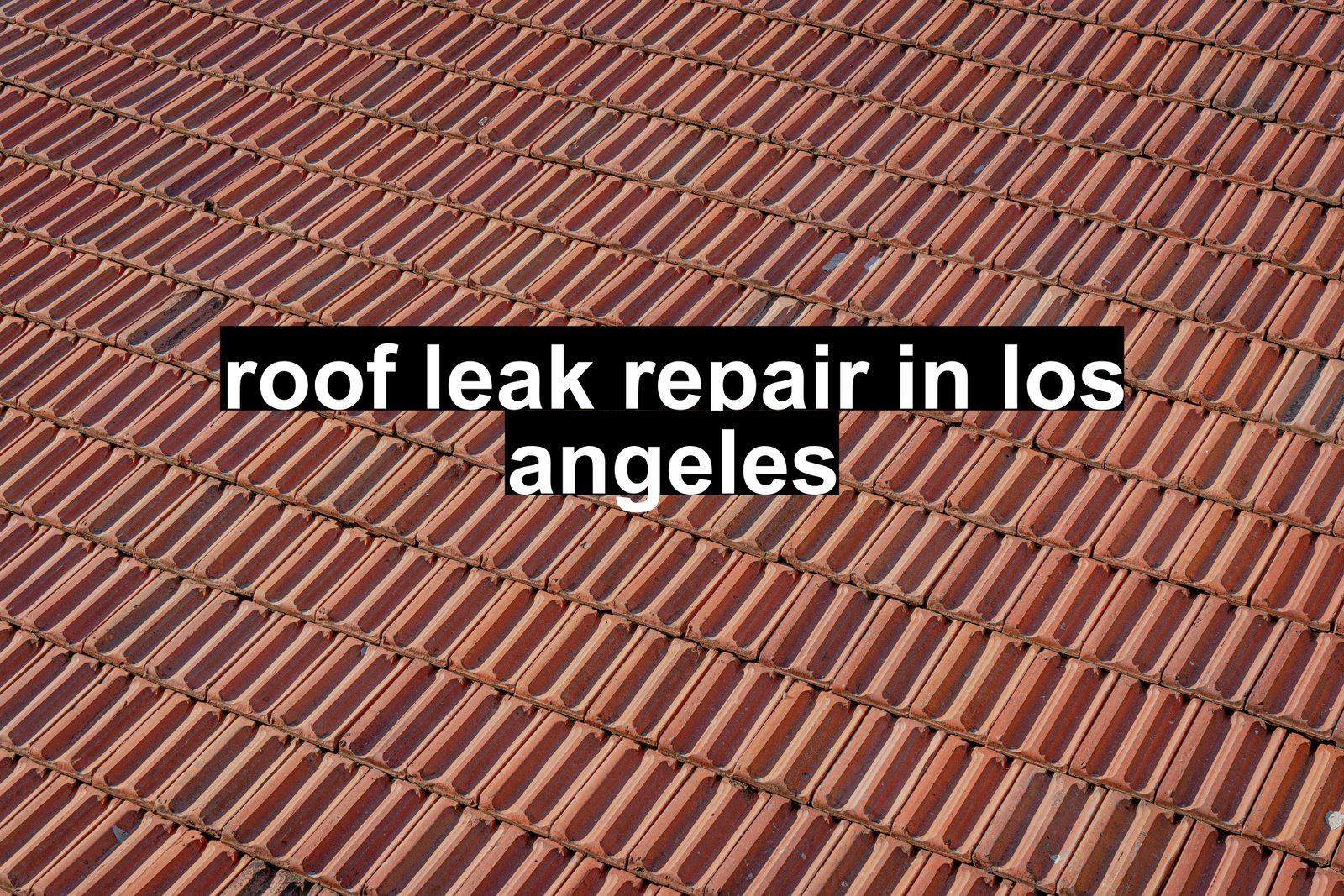 roof leak repair in los angeles