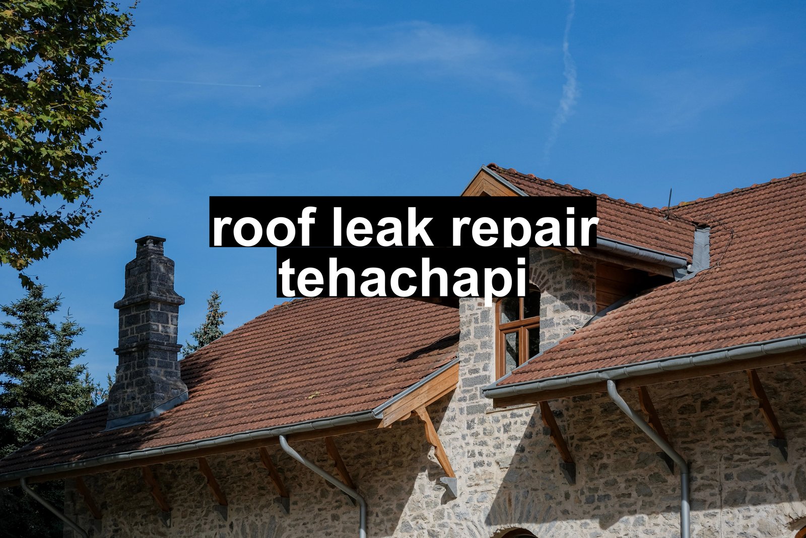 roof leak repair tehachapi
