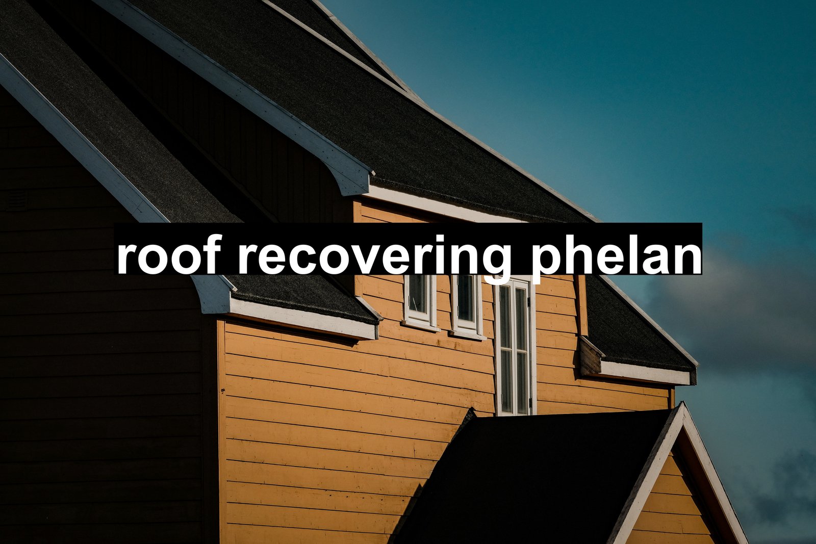 roof recovering phelan