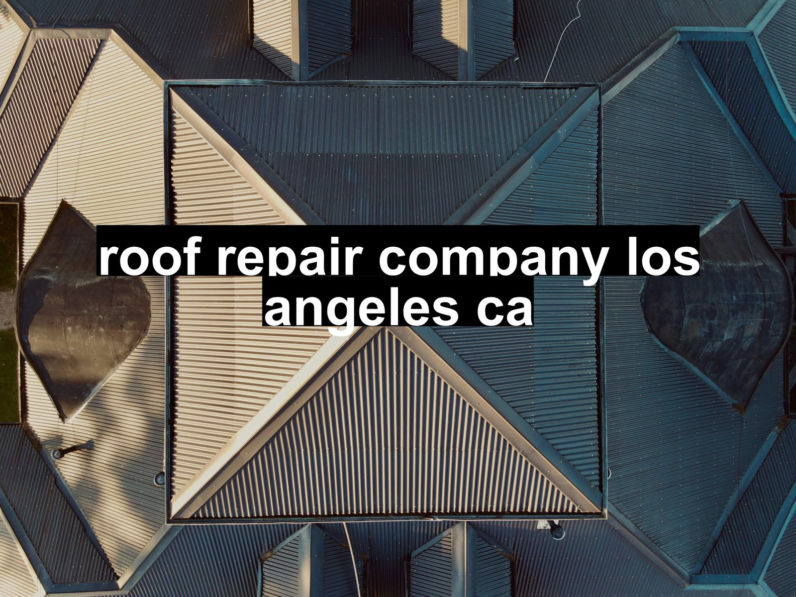 roof repair company los angeles ca
