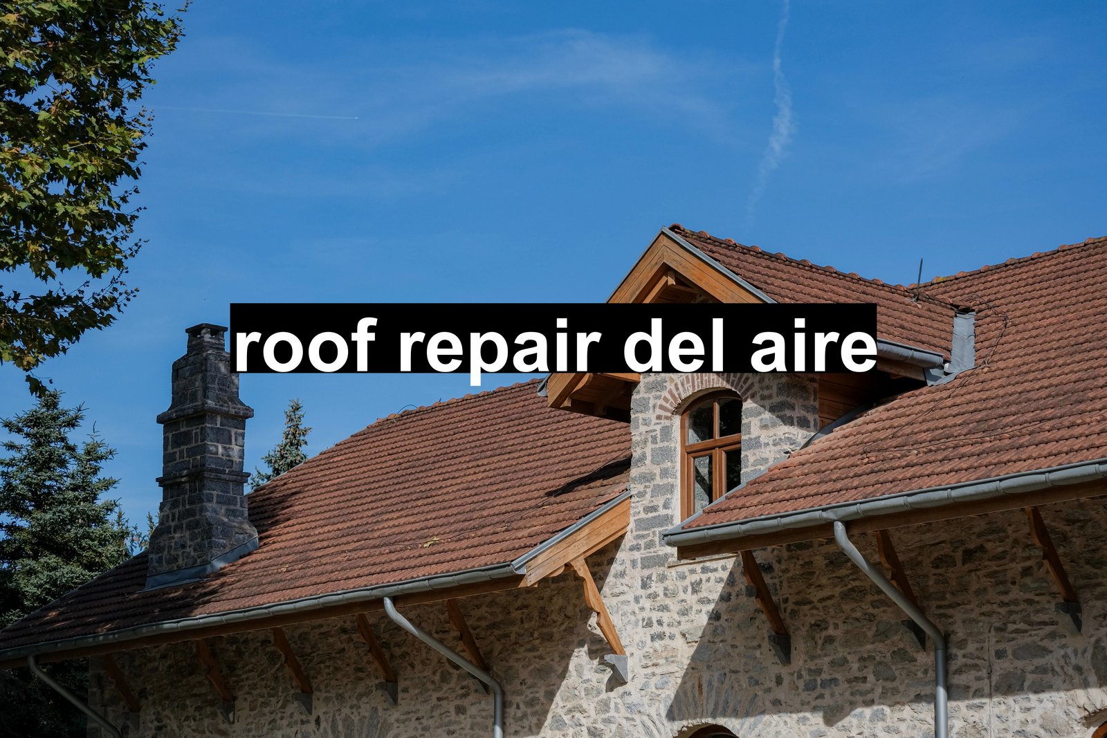roof repair del aire
