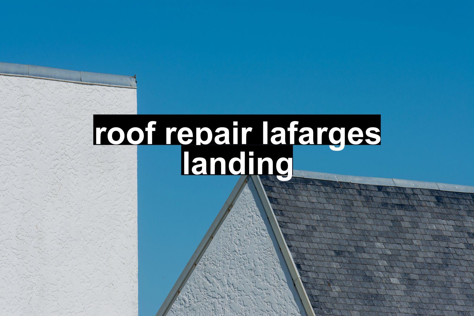 roof repair lafarges landing