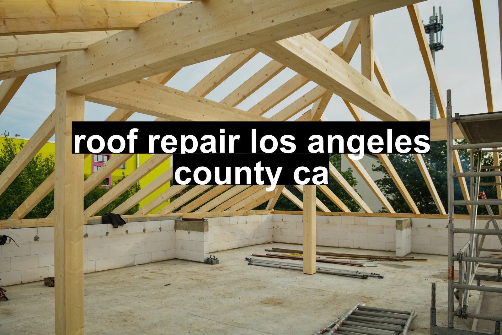 roof repair los angeles county ca