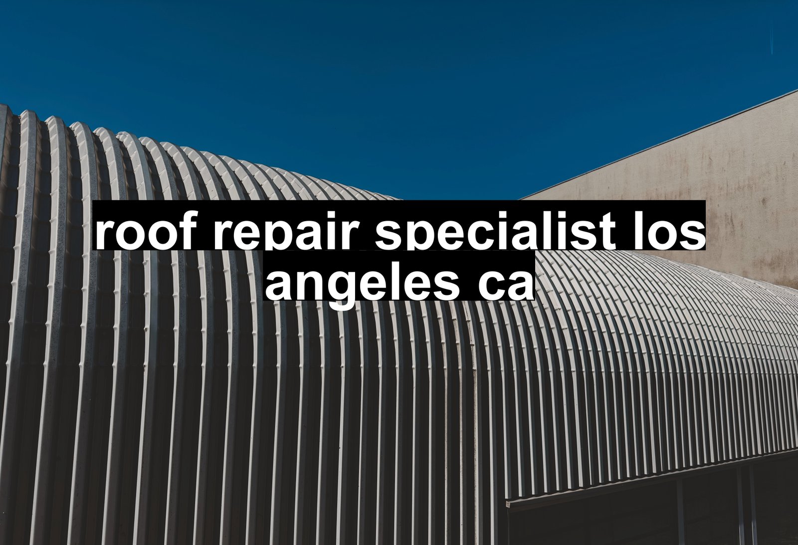 roof repair specialist los angeles ca