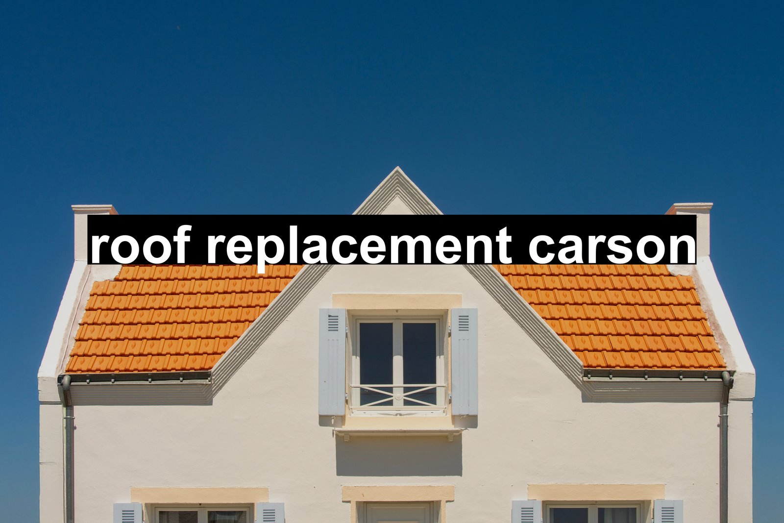 roof replacement carson
