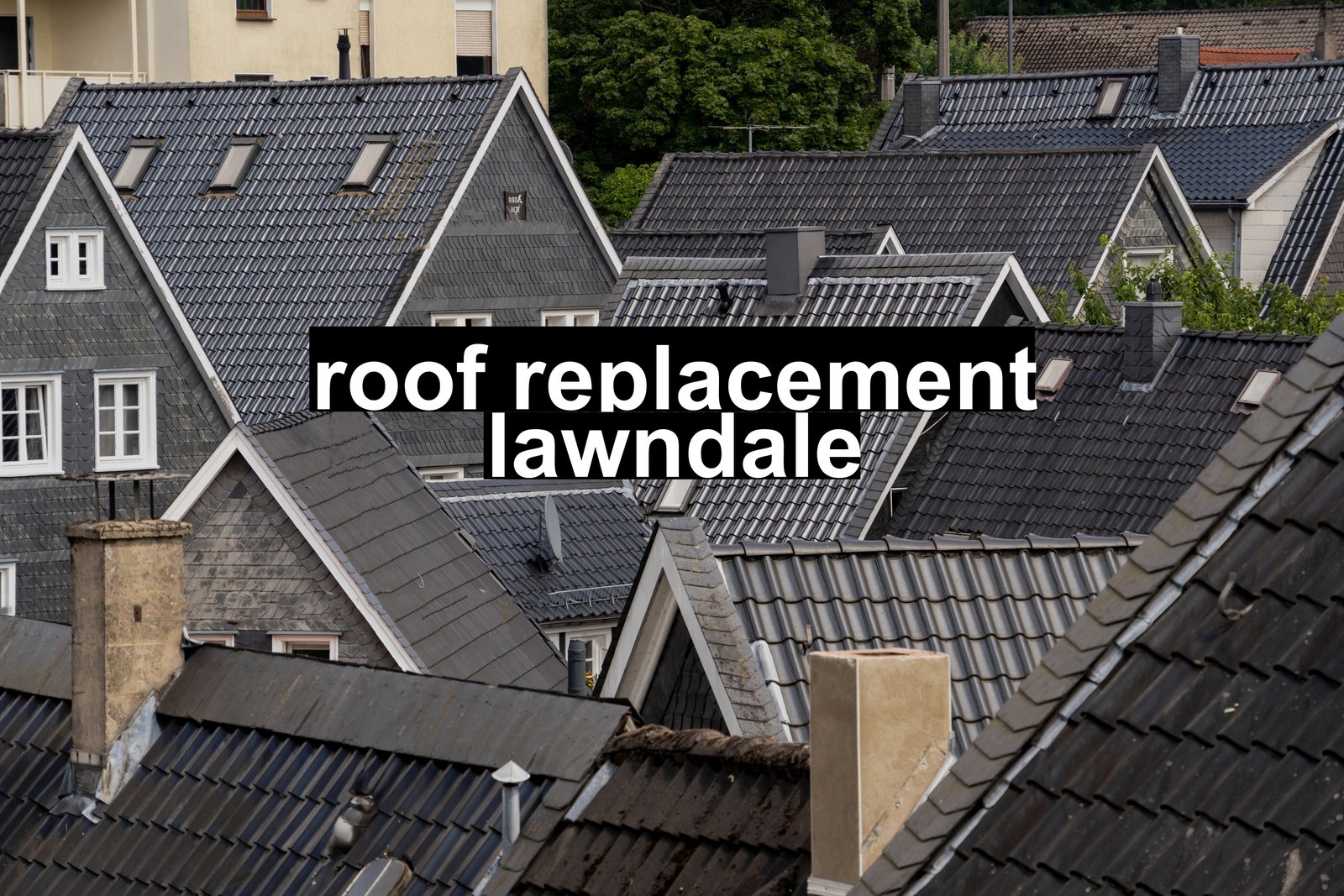 roof replacement lawndale