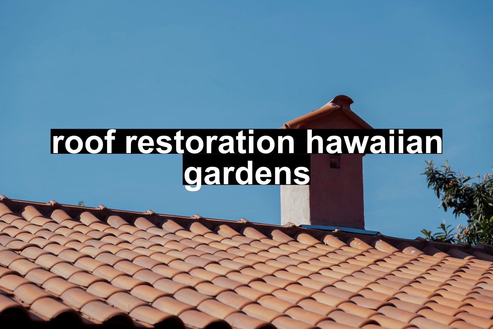 roof restoration hawaiian gardens