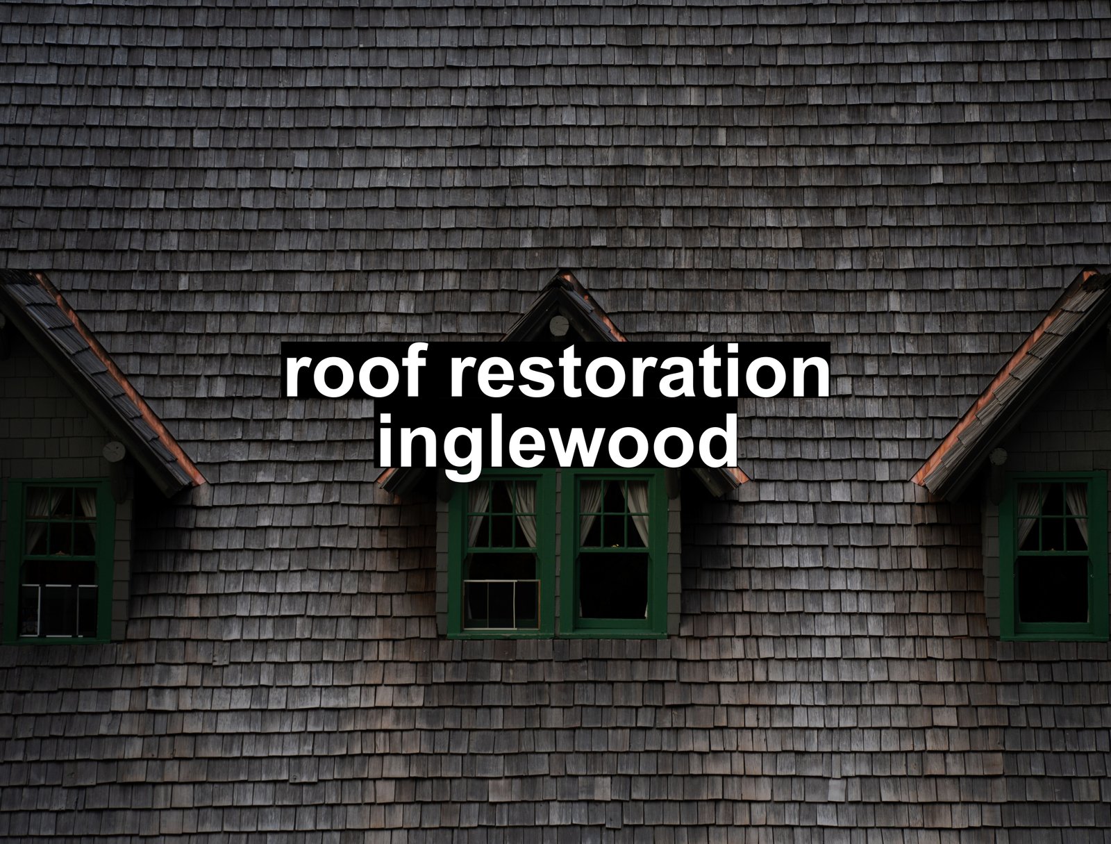 roof restoration inglewood