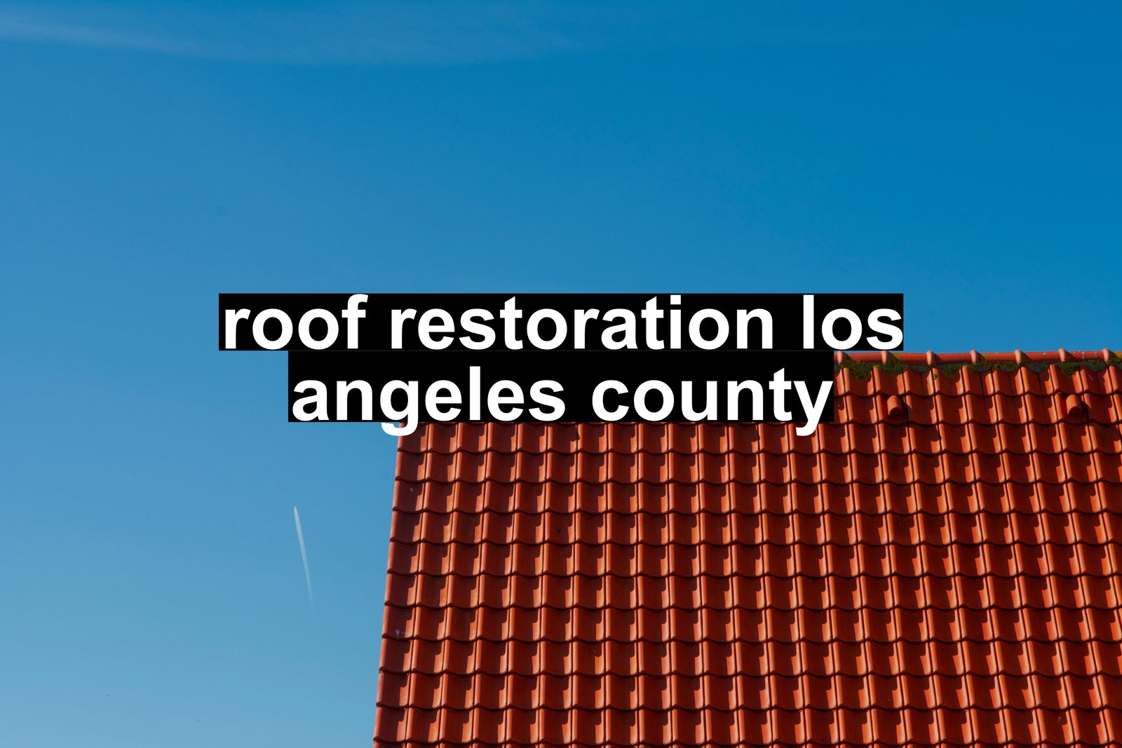 roof restoration los angeles county