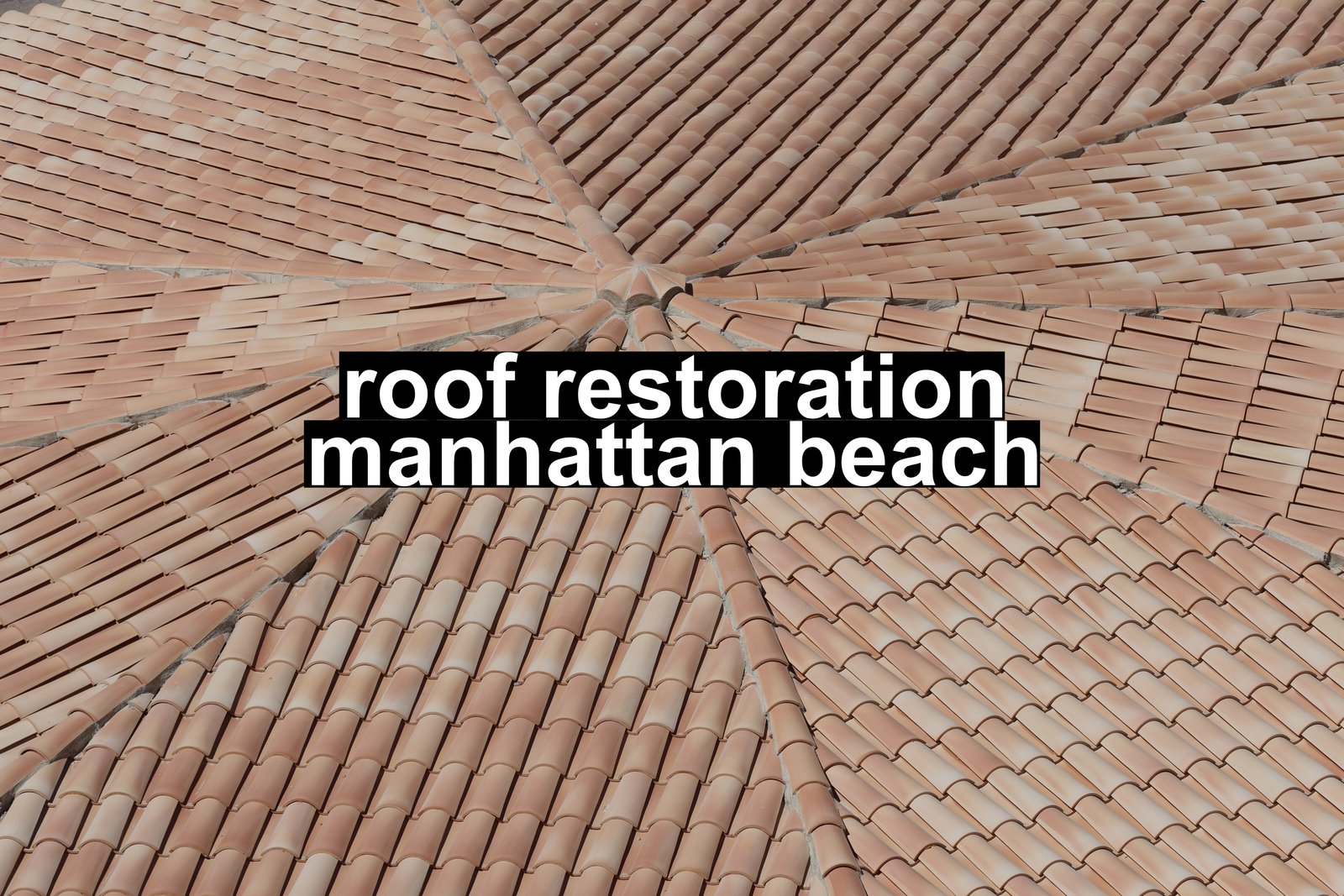 roof restoration manhattan beach
