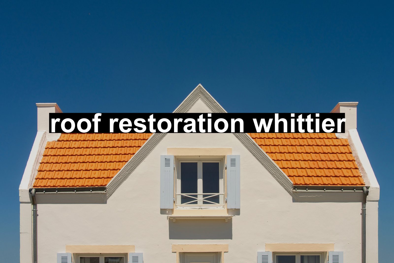 roof restoration whittier