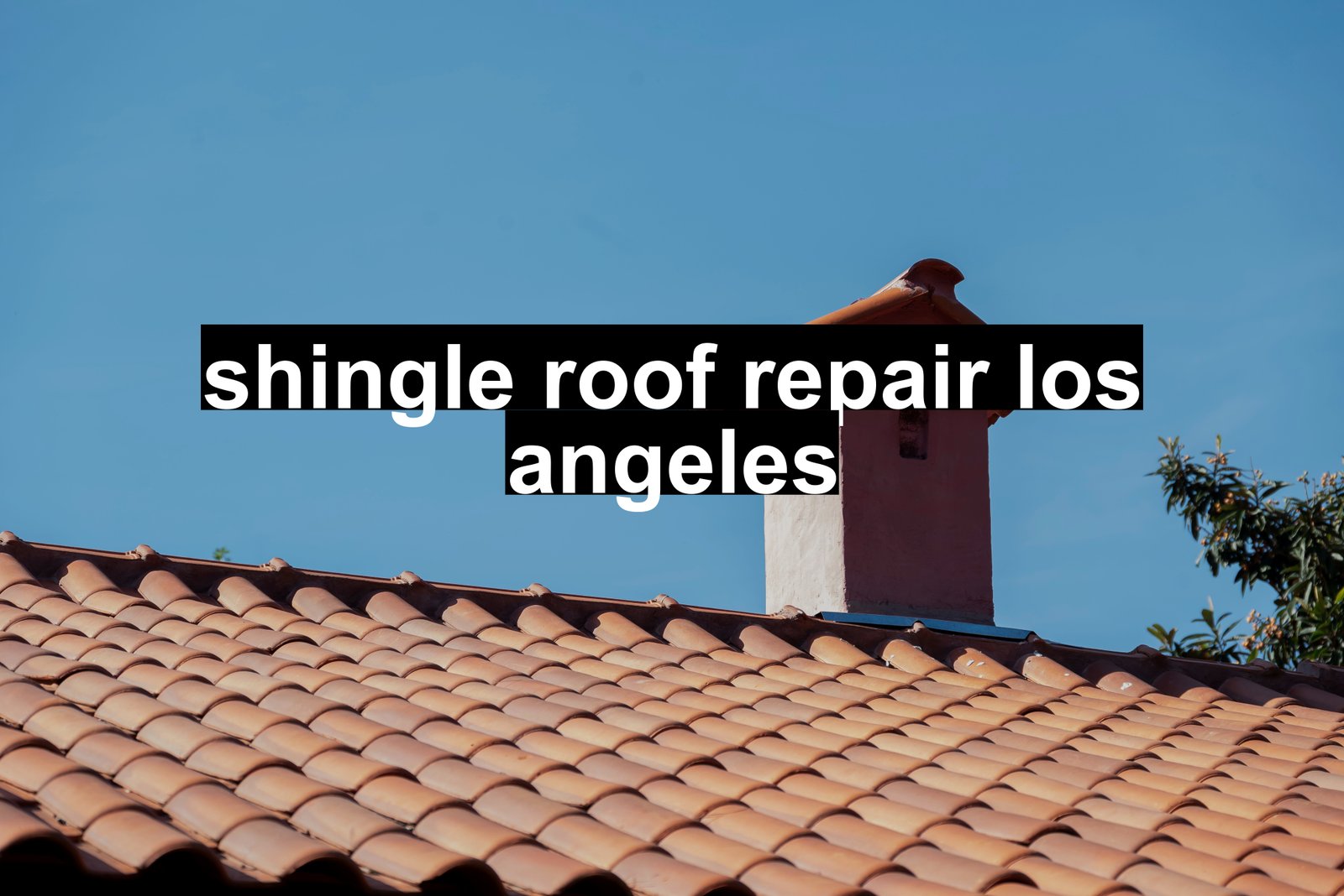 shingle roof repair los angeles