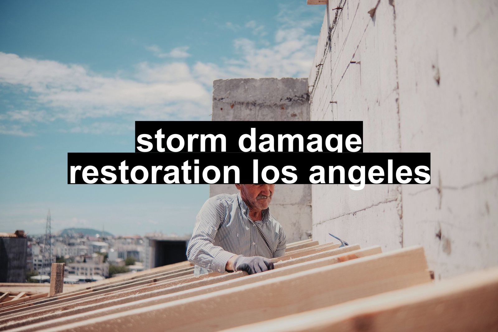 storm damage restoration los angeles