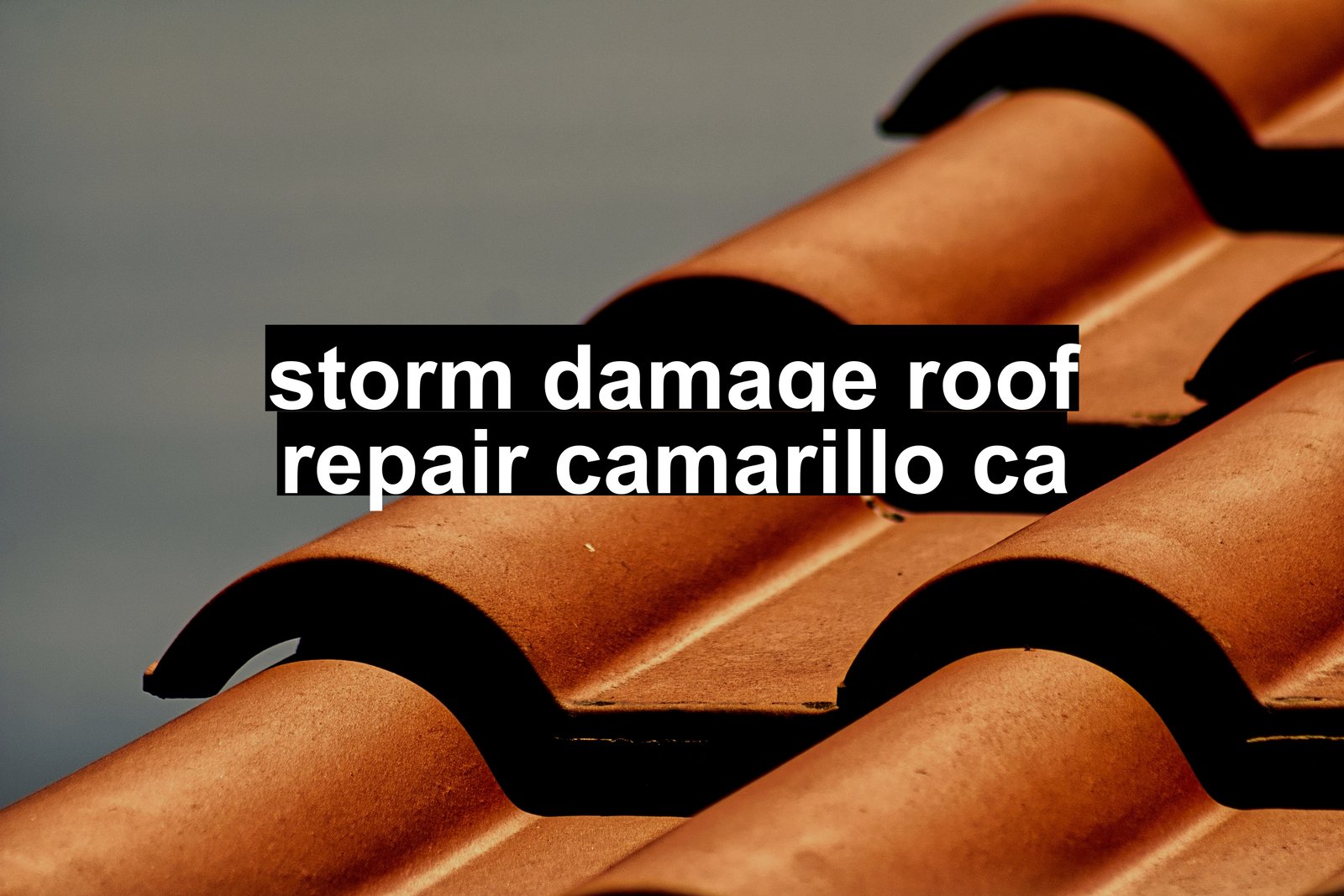 storm damage roof repair camarillo ca