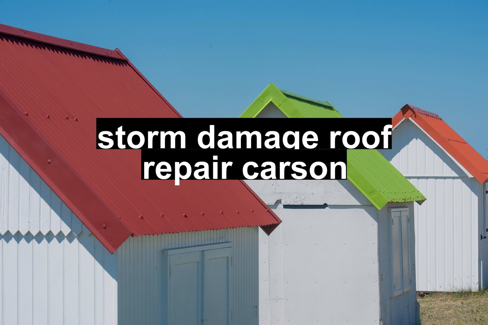 storm damage roof repair carson