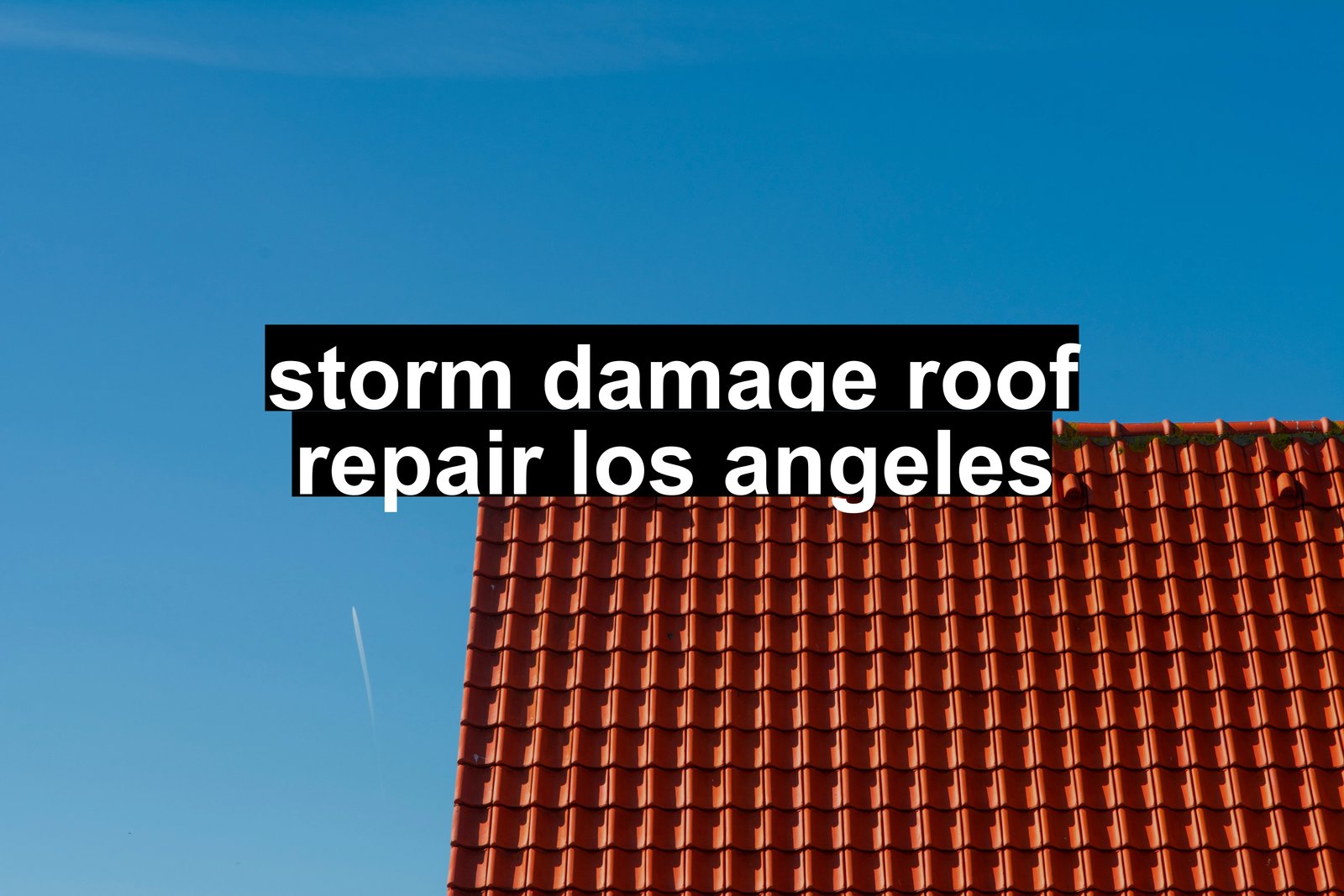 storm damage roof repair los angeles