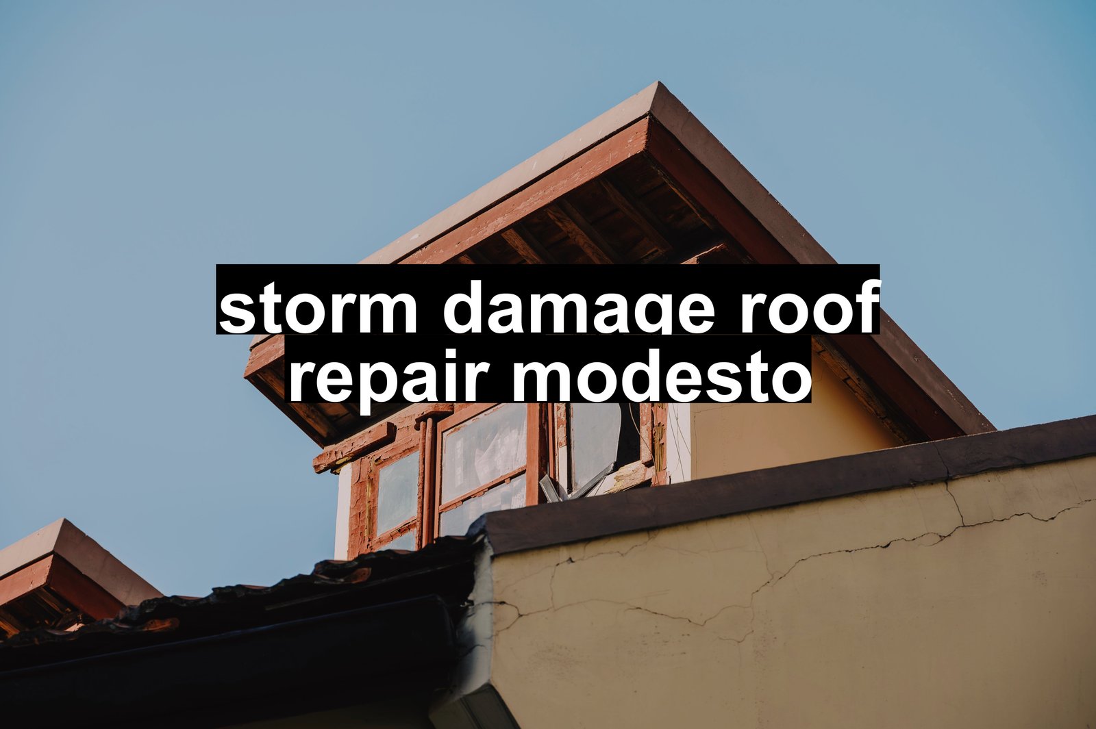 storm damage roof repair modesto