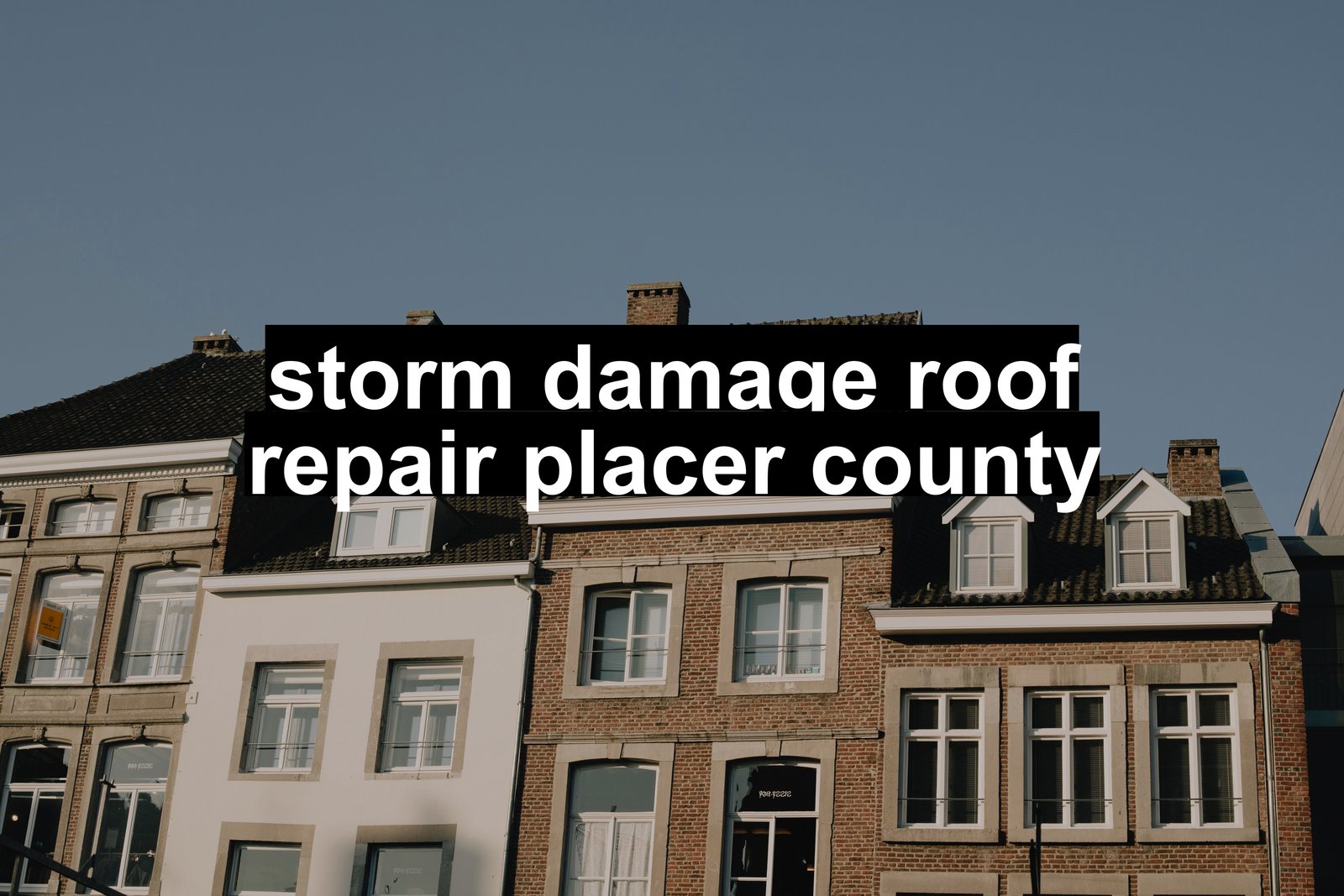 storm damage roof repair placer county