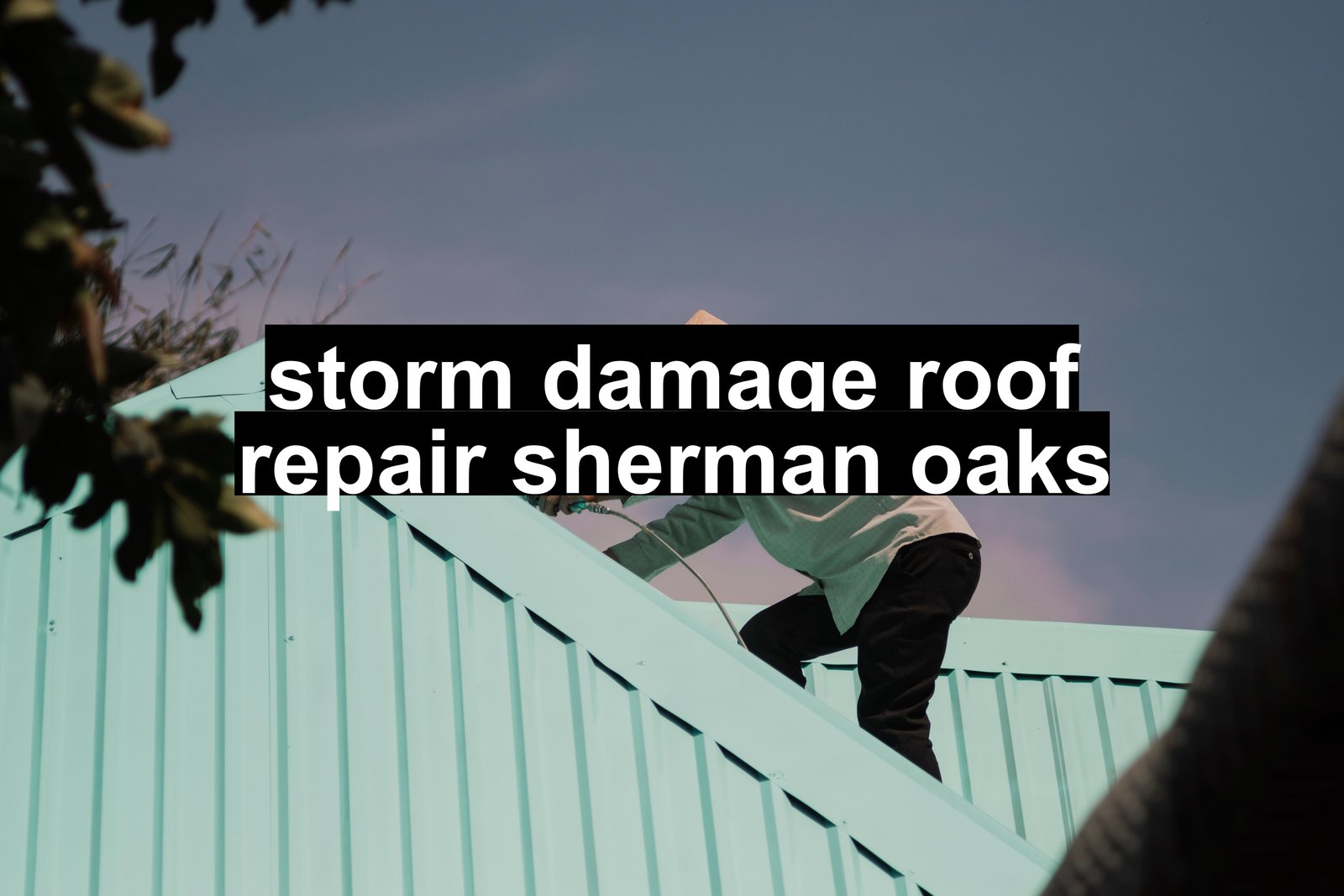 storm damage roof repair sherman oaks